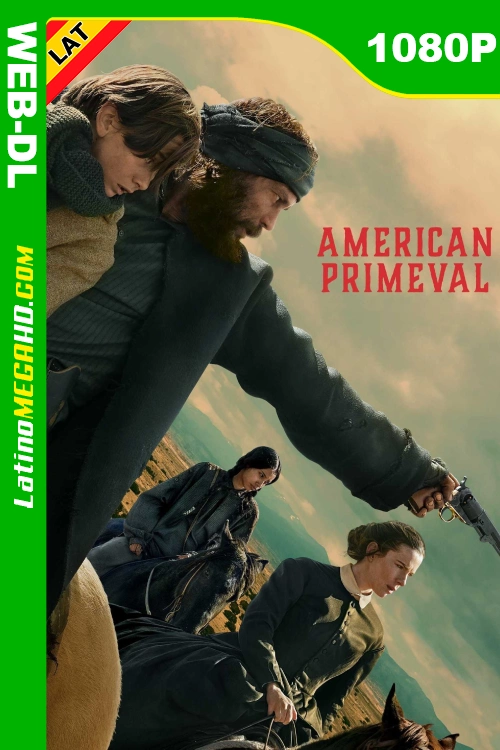 American Primeval (Miniserie) Temporada 1 (2025) Latino HD NF WEB-DL 1080P