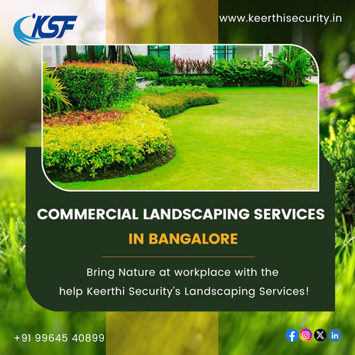Commercial Landscaping Services in Bangalore. Bring Nature at workplace with the help Keerthi Securi.jpg