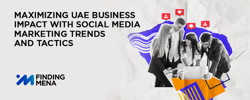 Maximizing UAE Business Impact with Social Media Marketing Trends and Tactics.png