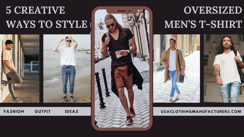 Check Out These 5 Creative Ways to Style an Oversized Men's T-Shirt.jpg