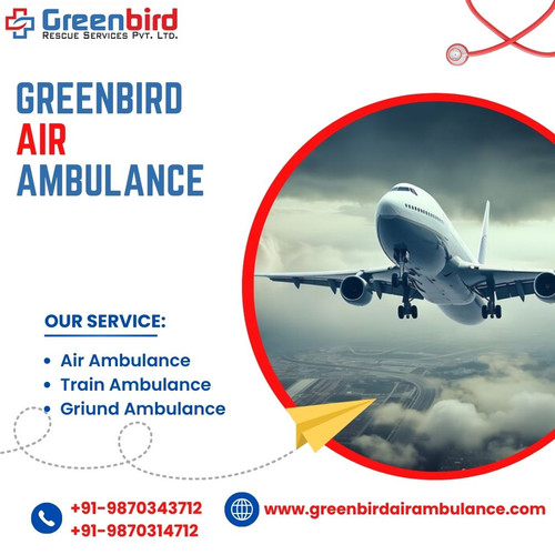 Utilize Greenbird Air and Train Ambulance Services in Patna with State of the art Medical Setup.jpg