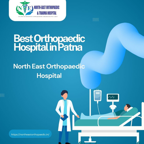 Best Orthopaedic Hospital in Patna: North East Orthopaedic Hospital.jpg