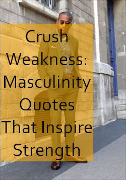 masculinity Quotes 928.jpg