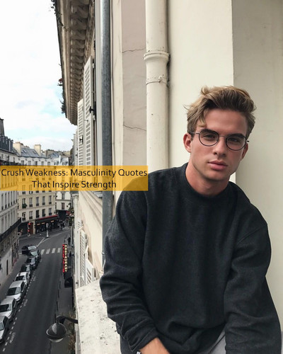 masculinity Quotes 962.jpg