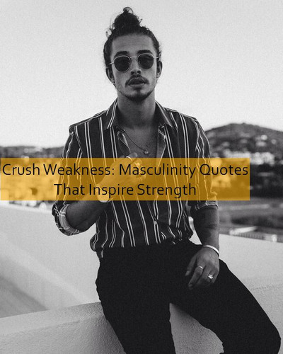 masculinity Quotes 967.jpg