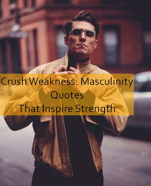 masculinity Quotes 965.jpg