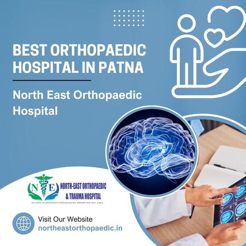 Best Neurosurgeon in Patna: North East Orthopaedic Hospital.jpg
