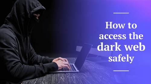How to Access the Dark Web Safely.png