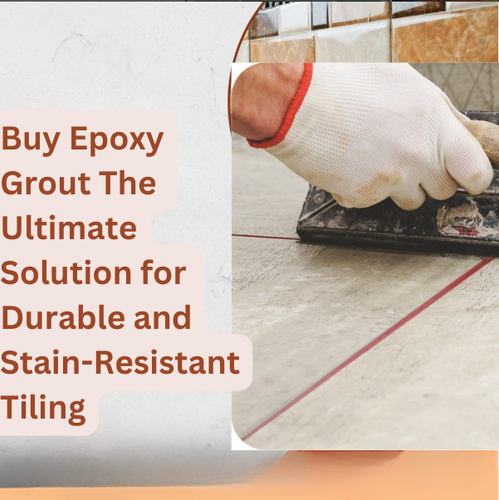 Buy Epoxy Grout The Ultimate Solution for Durable and Stain Resistant Tiling.png