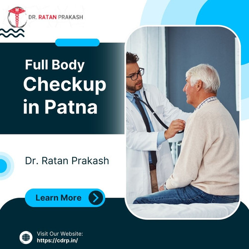 Full Body Checkup in Patna: Dr. Ratan Prakash.jpg