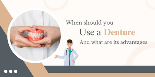 When should you use a denture and what are its advantages.jpg