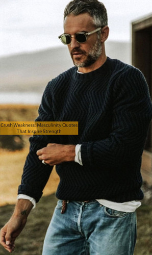 masculinity Quotes 687.jpg