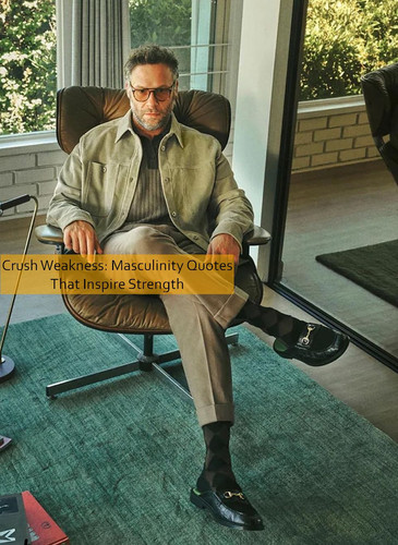 masculinity Quotes 670.jpg