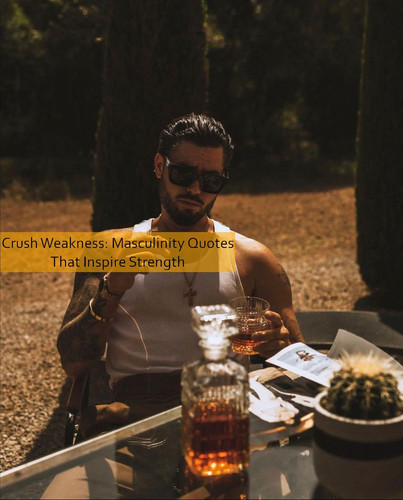 masculinity Quotes 676.jpg