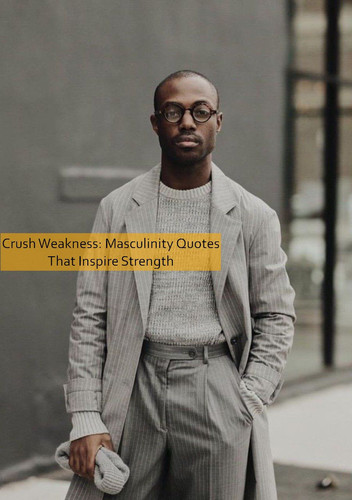 masculinity Quotes 669.jpg