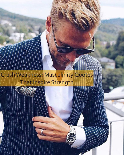 masculinity Quotes 537.jpg