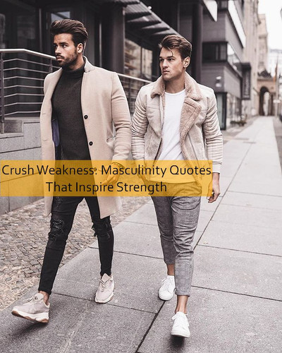 masculinity Quotes 540.jpg