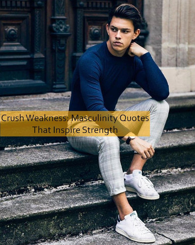 masculinity Quotes 533.jpg