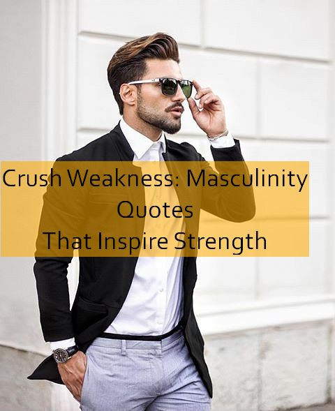 masculinity Quotes 556.jpg