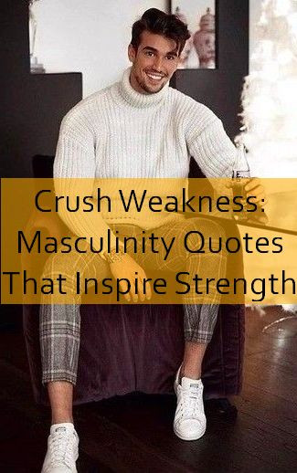 masculinity Quotes 535.jpg