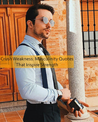 masculinity Quotes 575.jpg