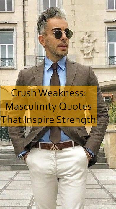 masculinity Quotes 561.jpg