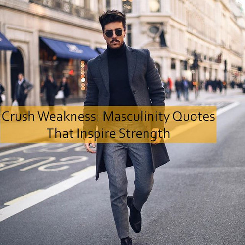 masculinity Quotes 565.jpg