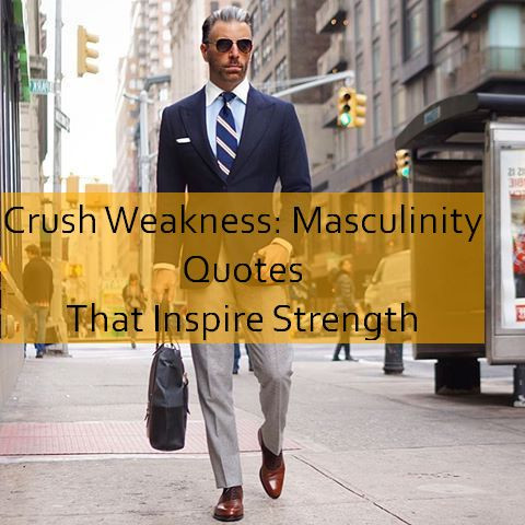 masculinity Quotes 576.jpg