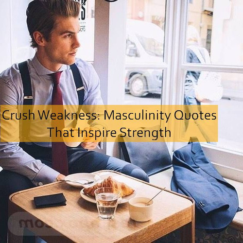 masculinity Quotes 595.jpg