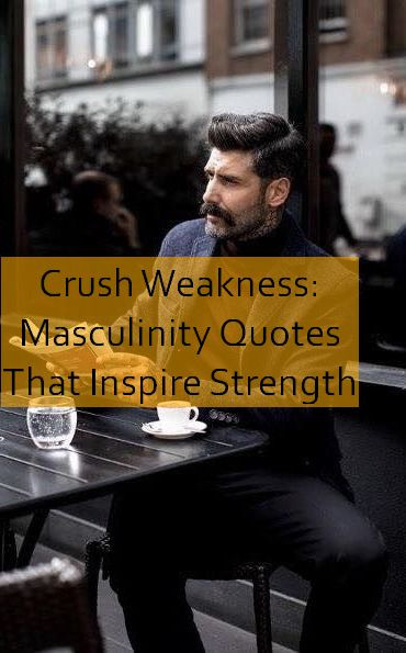 masculinity Quotes 600.jpg