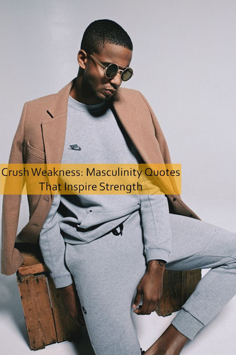 masculinity Quotes 767.jpg