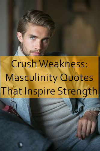 masculinity Quotes 654.jpg