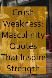masculinity Quotes 861.jpg