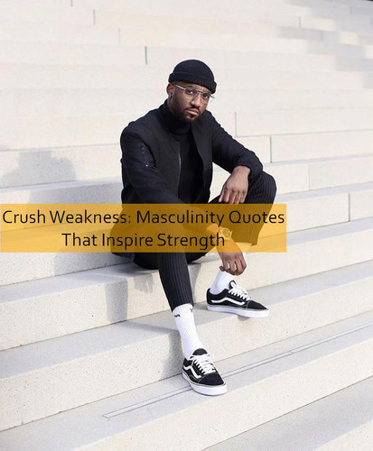 masculinity Quotes 840.jpg