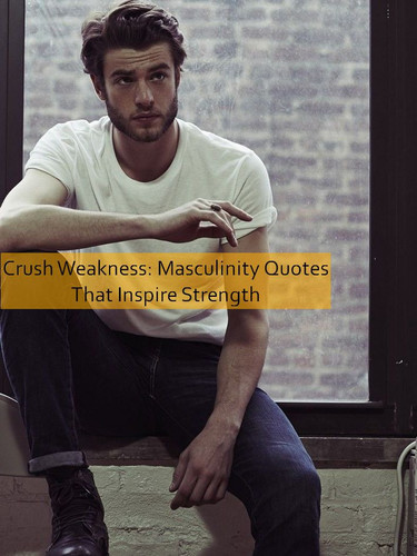 masculinity Quotes 878.jpg