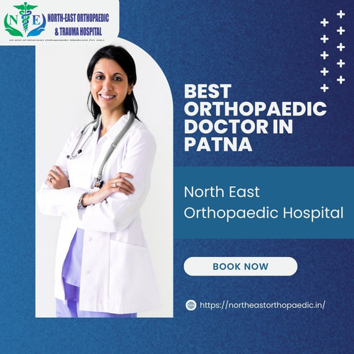 Best Orthopaedic Doctor in Patna: North East Orthopaedic Hospital.jpg