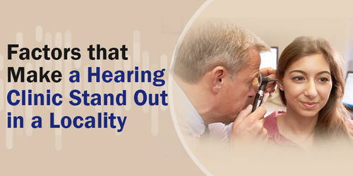 factors that make a hearing clinic stand out in a locality image.png