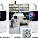 Cara Menggunakan Proyektor Android dengan Mudah