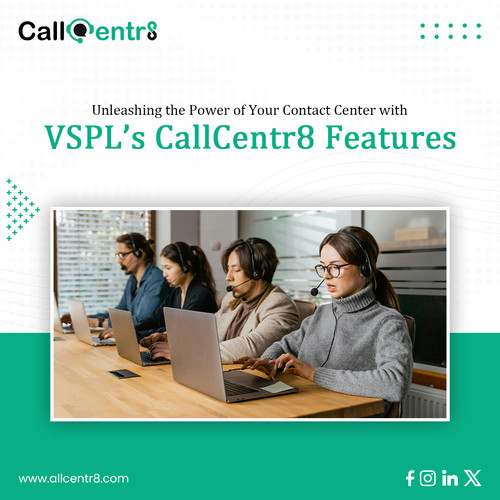 Unleashing the Power of Your Contact Center with VSPL’s CallCentr8 Features.jpg