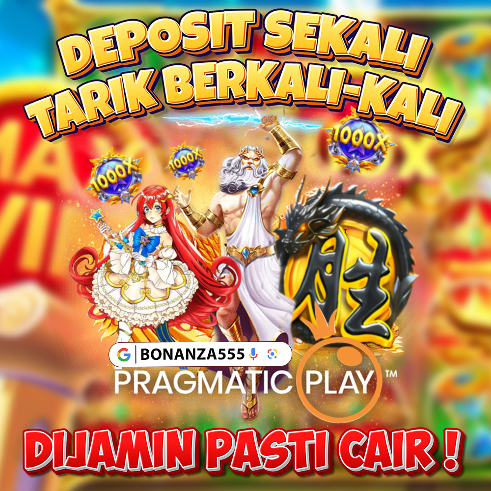 BONANZA555: Main slot di  Pragmatic Play Resmi, jackpot besar dan mudah menang!