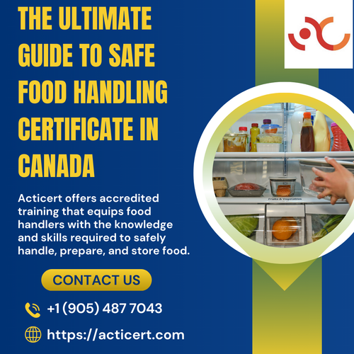 The Ultimate Guide To Safe Food Handling Certificate In Canada.png