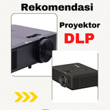 Rekomendasi Proyektor DLP
