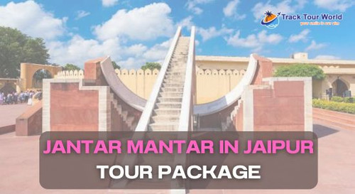 Jantar Mantar Jaipur Tour Package in Affordable Price - Track Tour World.jpg