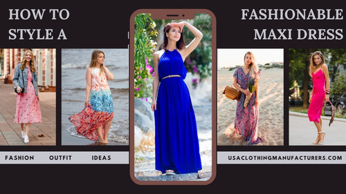 How to Style A Fashionable Maxi Dress.jpg