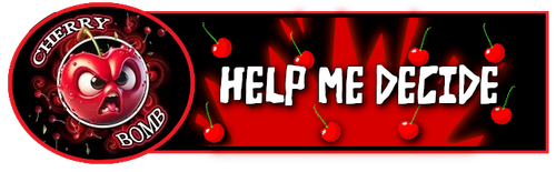 cherry bomb help decide