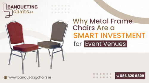 Why Metal Frame Chairs Are a Smart Investment for Event Venues.jpg