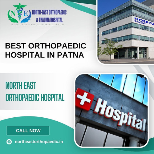 Best Orthopaedic Hospital in Patna: North East Orthopaedic Hospital.jpg