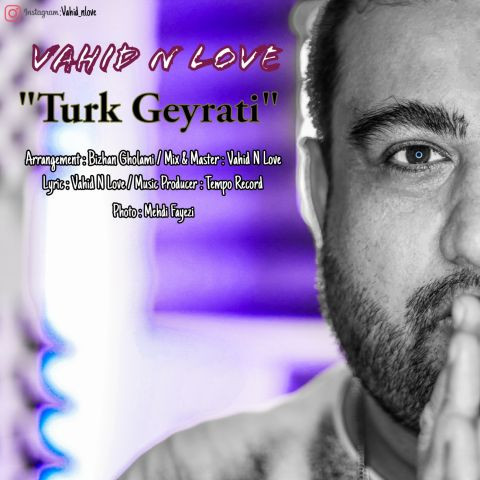 دانلود آهنگ وحید ان لاو به نام تورک غیرتی
