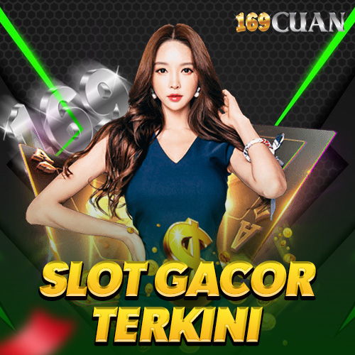 169CUAN: Situs Slot Gacor Online Link Gampang Menang Terkini Hari Ini