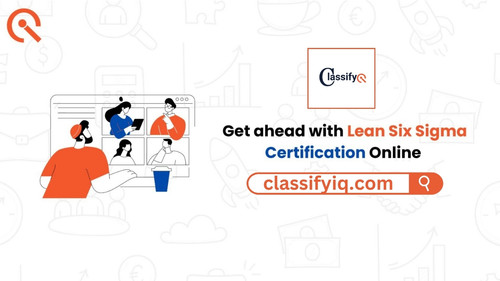 Get Ahead with Lean Six Sigma Certification Online | ClassifyIQ.jpg